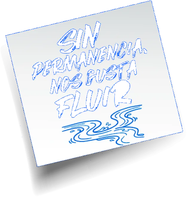 Sin permanencia, nos gusta fluir